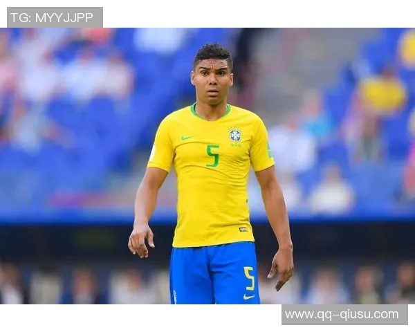 巴西队主力框架解析：阿利松守门卡塞米罗与吉马良斯中场搭档